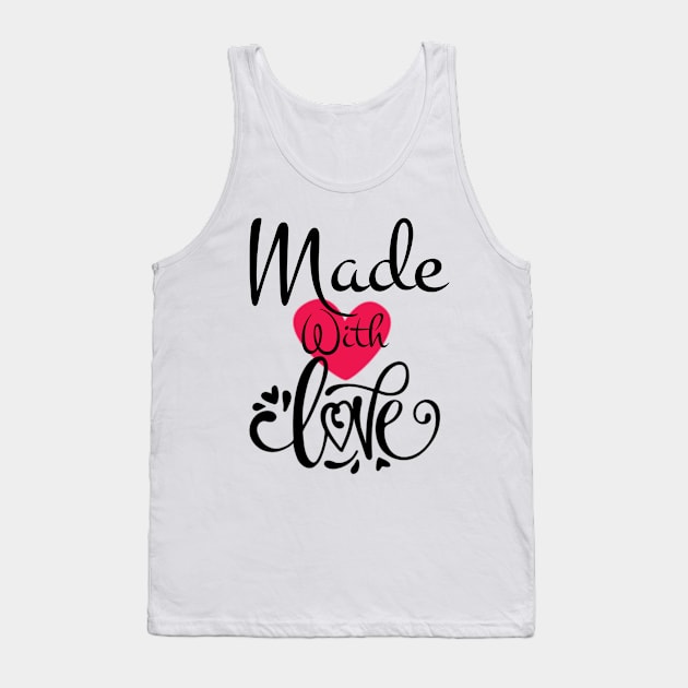 Made with love  valentine gift idea Tank Top by CuTeGirL21